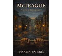 McTEAGUE: A Story of San Francisco