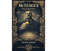 MCTEAGUE: A STORY OF SAN FRANCISCO