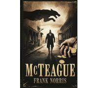 McTeague: A Story of San Francisco