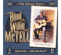 Mctell, Blind Willie - Classic Years 1927-1940 by Mctell, Blind Willie Box set, Original recording remastered edition (2003) Audio CD