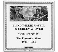 MCTELL BLIND WILLIE & CURLEY Don't Forget It: The Post-war Years 1949-1950 (CD)