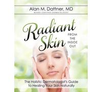 MD Alan M Dattner Radiant Skin from the Inside Out (Tascabile)