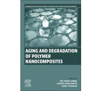 Md Amir Sohel Aging and Degradation of Polymer Nanocomposites (Tascabile)