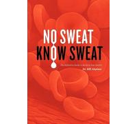 MD, DDS, DrAc, Ph No Sweat? Know Sweat The Definitive Guide to Recl (Tascabile)