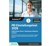 MD Einstellungstest 2026: Medizinischer Dienst - Bewerbung erfolgreich meistern | Das Buch inkl. Online-Testtrainer mit tausenden Aufgaben (Fachwissen ... Expertenstandards, Deutsch, Logik, Mathe...)