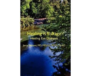 MD Jerry L Tennant MD Healing is Voltage (Tascabile)