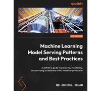 Md Johirul Isla Machine Learning Model Serving Patterns and Best Pra (Tascabile)