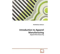 MD Mahfuzur Rahman Introduction to Apparel Manufacturing (Tascabile)