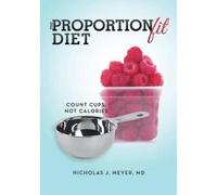 MD Nicholas J. Meyer The ProportionFit Diet (Tascabile)