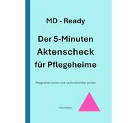 MD - ready: Der 5-Minuten Aktencheck für Pflegeheime