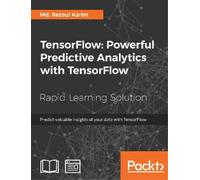 Md. Rezaul Kari TensorFlow: Powerful Predictive Analytics with TensorF (Digital)