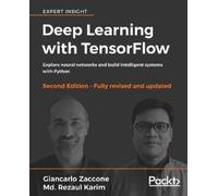Md. Rezaul Karim Giancarlo Zaccone Deep Learning with TensorFlow - (Digital)