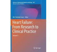 Md. Shahidul Islam Heart Failure: From Research to Clinical Practice (Tascabile)