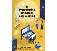 MD Sifat Hossain Provash Kumar Karmokar R Programming Unlocked (Tascabile)