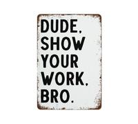 MDBJTCYZN Metal Sign Show Your Work Funny Math Teacher Rustic Tin Wall-Art for High School Classroom Office Study Decor 8 X 12 inch