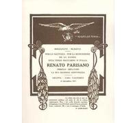 MDCCCXCVI-MCMXVII. Per la salvezza, per la redenzione de la Patria sull'epico baluardo d'Italia Renato Parisano immolò impavido la sua radiosa giovinezza. Rist. anast. del volume stampato nel mag...