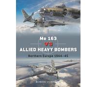 Me 163 vs Allied Heavy Bombers: Northern Europe 1944-45