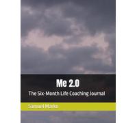 Me 2.0: The Six-Month Life Coaching Journal
