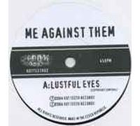 ME AGAINST THEM - 7-LUSTFUL EYES/SHOOT THE