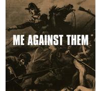 ME AGAINST THEM - ME AGAINST THEM