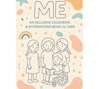 ME: An Inclusive Colouring & Affirmation Book for Kids