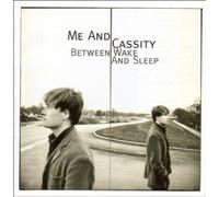 Me and Cassity - Between Wake and Sleep