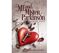 Me and Mister Parkinson: Sei anni dopo