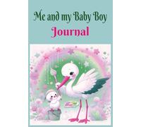 ME AND MY BABY BOY: JOURNAL