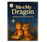 Me and My Dragon - A Magical Coloring Adventure: A creative coloring book for children ages 4-8