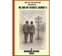 Me And My Father's Journey 2: THE JOURNEY BEGINS