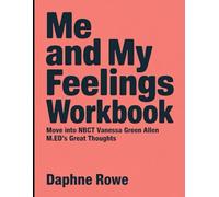 Me And My Feelings Workbook: Move into NBCT Vanessa Green Allen M. ED's Great Thoughts