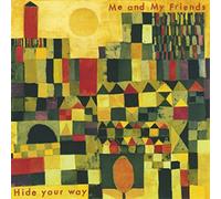 Me and My Friends Hide Your Way (CD) Album