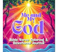 Me and My God: Bible Verse Coloring & Devotional Journal | Inspirational Scripture Prompts with Coloring Pages and Guided Reflections for Women, Teens, and Christian Faith Seekers