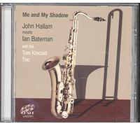 John Hallam & Ian Bateman with The Tom Kincaid Trio Me and My Shadow (CD) Album
