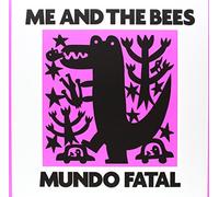 Me And The Bees - Mundo Fatal