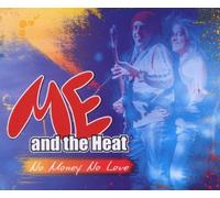 Me and the Heat - No Money No Love