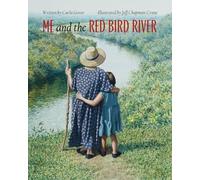 Me and the Red Bird River