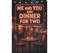 Me and You and Dinner for Two: A Quick Logbook for 100 Dates