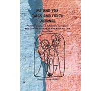 Me and You Back and Forth Journal: Playful Prompts and Reflections to Improve Your Love Life and Realize How Much You Care Each Other