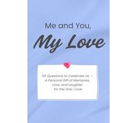 Me and You, My Love: A Romantic Fill-in-the-Blank Gift Book for Couples - The Perfect Gift for an Anniversary, Birthday, Christmas, or Valentine’s Day