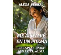 Me Apoyaré en un Poema: Terapias para Sanar el Alma