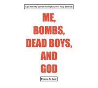 ME, BOMBS, DEAD BOYS, AND GOD