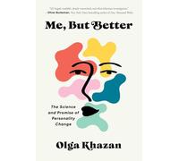 Me, But Better: The Science and Promise of Personality Change
