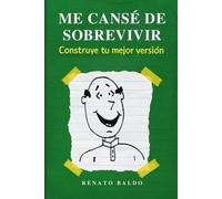 ME CANSÉ DE SOBREVIVIR: Construye Tu Mejor Versión