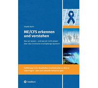 ME/CFS erkennen und verstehen: Was wir wissen ¿ und was wir nicht wissen über das Chronische Erschöpfungs-Syndrom: 1