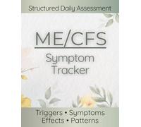 ME/CFS Symptom Tracker and Journal: A Diary for Pacing, PEM, Crashes, Activity Limits and Brain Fog Tracking | Chronic Fatigue Syndrome: What Helps?
