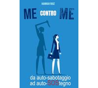 ME contro ME: da auto-sabotaggio ad auto-SOStegno