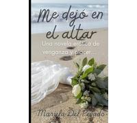 Me dejó en el altar: Vestida y alborotada, con ganas de venganza…