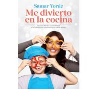 Samar Yorde Me divierto en la cocina / I Have Fun in the Kitchen (Tascabile)