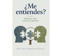 ¿Me entiendes?: Reflexiones sobre el arte de comprender